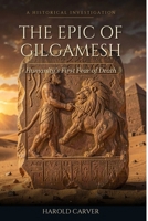 The Epic of Gilgamesh: Humanity's First Fear of Death B0H23H3Z2G Book Cover