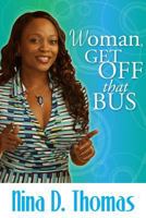 Woman, Get Off That Bus 1927579058 Book Cover