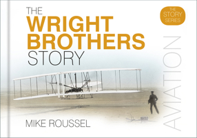 The Wright Brothers Story 0750970472 Book Cover