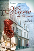 Marie de la mer, tome 2 : Au château 2895494460 Book Cover
