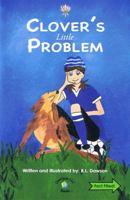 Clover's Little Problem 0984278710 Book Cover