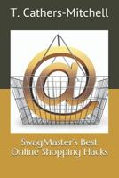 SwagMaster’s Best Online Shopping Hacks 1797726692 Book Cover