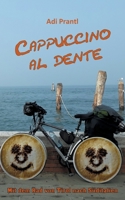 Cappuccino al dente: Mit dem Rad von Tirol nach S?ditalien 3754340581 Book Cover