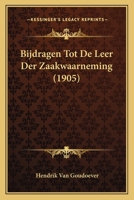 Bijdragen Tot De Leer Der Zaakwaarneming (1905) 1018410791 Book Cover