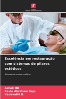 Excelência em restauração com sistemas de pilares estéticos (Portuguese Edition) 620999542X Book Cover
