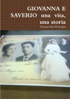 GIOVANNA E SAVERIO una vita, una storia 1326138103 Book Cover