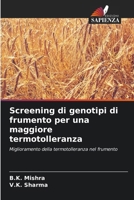 Screening di genotipi di frumento per una maggiore termotolleranza: Miglioramento della termotolleranza nel frumento (Italian Edition) 6208679168 Book Cover