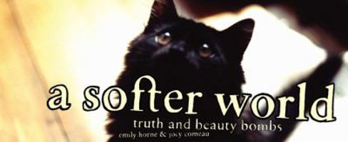 A Softer World: Truth & Beauty Bombs 1936561913 Book Cover
