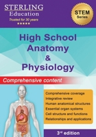 High School Anatomy and Physiology: Comprehensive Content for High School Human Anatomy (High School STEM Series) B0DPXFS58Q Book Cover