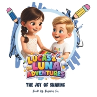 Lucas and Luna Adventures: The Joy of Sharing B0H99PFXSR Book Cover