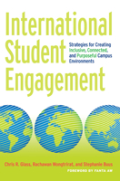 International Student Engagement: Strategies for Creating Inclusive, Connected, and Purposeful Campus Environments 1620361485 Book Cover
