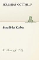 Barthli Der Korber 1482522322 Book Cover