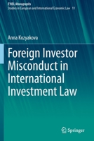 Foreign Investor Misconduct in International Investment Law 3030548570 Book Cover
