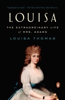 Louisa: The Extraordinary Life of Mrs. Adams 1594204632 Book Cover