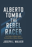 ALBERTO TOMBA: The Rebel Racer: From Prodigy to Olympic Legend – The Untold Story of Skiing’s Showman B0F26S3CRF Book Cover