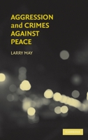 Aggression and Crimes Against Peace 052189431X Book Cover
