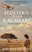 Flüstern in der Kalahari: Historischer Liebesroman - Liebe, Loyalität und ein tödliches Geheimnis im Okavangodelta. Basierend auf den wahren Erlebniss 1764375084 Book Cover