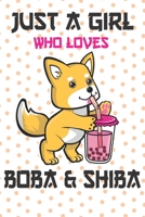 Just a Girl Who Loves Boba Cute Kawaii Bubble Tea Shiba Inu Dogs Lovers Gifts: Lined Paperback Notebook Journal 1660167035 Book Cover