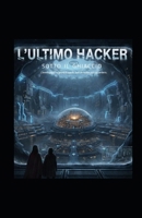 L'ultimo Hacker sotto il ghiaccio: L'intelligenza ha gelato il mondo solo un Hacker può riaccenderlo (Italian Edition) B0GKFCMHPQ Book Cover