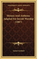 Hymns And Anthems Adapted For Jewish Worship 1247244199 Book Cover