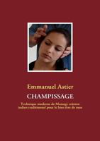 Champissage: Technique moderne de Massage crânien indien traditionnel pour le bien être de tous 2810604045 Book Cover