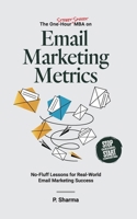 The One-Hour Street Smart MBA on Email Marketing Metrics: No-Fluff Lessons for Real-World Email Marketing Success 8198993762 Book Cover