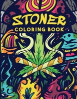 Stoner: Coloring Book: Book for Adults with Stress Relieving Psychedelic Designs (Gift) B092L71CW8 Book Cover