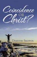 Coincidence or Christ? 1512788104 Book Cover