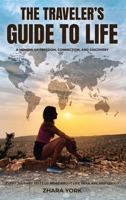 The Traveler’s Guide to Life: A Memoir of Freedom, Connection, and Discovery B0FTWJWXZN Book Cover