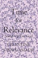 Time For Relevance: Stand Up for God 1594570957 Book Cover