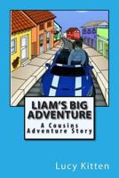 Liam's Big Adventure 1499796358 Book Cover