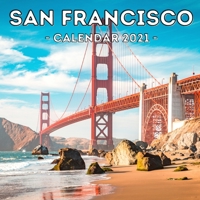 San Francisco Calendar 2021: 16-Month Calendar, Cute Gift Idea For San Francisco Lovers Women & Men B095Q3538G Book Cover