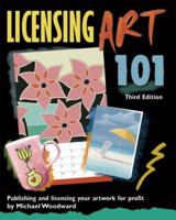 Licensing Art 101, Third Edition: Publishing and Licensing Artwork for Profit 0940899795 Book Cover