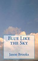 Blue Like the Sky 1490513434 Book Cover