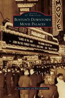 Boston's Downtown Movie Palaces (Images of America: Massachusetts) 073857631X Book Cover