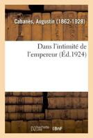 Dans l'intimité de l'empereur 2329040296 Book Cover