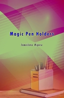 Magic Pen Holders 9358724072 Book Cover