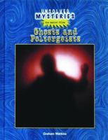 Ghosts and Poltergeists (Unsolved Mysteries (Rosen Publishing Group).) 0823935639 Book Cover