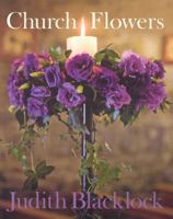 Church Flowers: The Essential Guide to Arranging Flowers in Church 0955239168 Book Cover