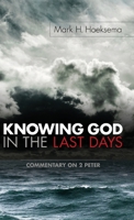Knowing God in the Last Days 1944555226 Book Cover