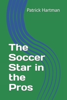 The Soccer Star in the Pros B0DSJJ1PTK Book Cover