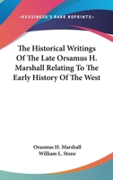 The Historical Writings of the Late Orsamus H. Marshall 1342117042 Book Cover