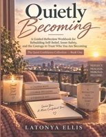 When Confidence Grows Quietly: A Guided Reflection Workbook for Rebuilding Self-Inner Safety, and the Courage to Trust Who You Are Becoming (The Quiet Confidence Collection.) B0HH3J4KJ8 Book Cover