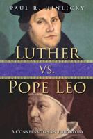 Luther vs. Pope Leo: A Conversation in Purgatory 1501804200 Book Cover