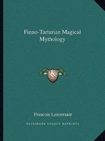 Finno-Tartarian Magical Mythology 142530818X Book Cover