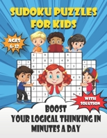 Sudoku Puzzles for kids ages 6-12 : 3 levels of difficulty (Very easy, Easy, Normal) with solutions: Boost your logical thinking in minutes a day.: ... Sudoku Puzzles: (Puzzles & Games for Kids). B09TGGT44L Book Cover