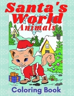 Santa's Wordl Animals: Coloring Book For Holidays to Kids Ages 8-12 B08Q6Y7P2Y Book Cover