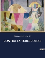 Contro La Tubercolosi B0CFWQ5PGY Book Cover