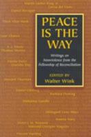 Peace Is the Way: Writings on Nonviolence from the Fellowship of Reconciliation 1570753156 Book Cover