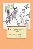 The Imagination Club: Meet the Members of the Club 1460940938 Book Cover